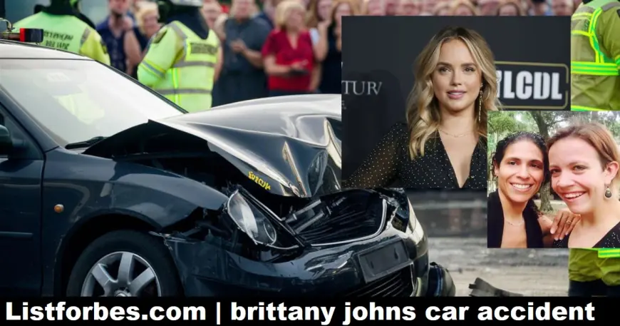 Inside the Brittany Johns Car Accident: Latest Updates and Reports