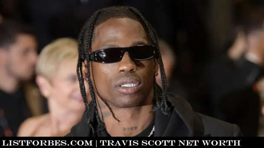 Travis Scott Net Worth: How the Rapper Built His Fortune