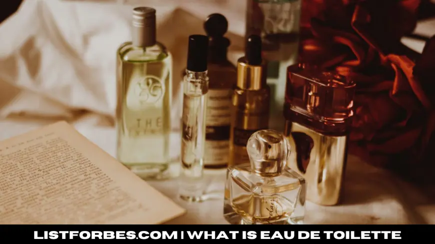 What is Eau de Toilette? Understanding This Popular Fragrance Choice