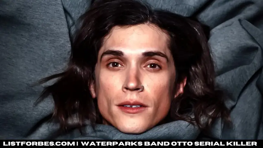 Waterparks Band Otto Serial Killer Rumors and Internet Myths