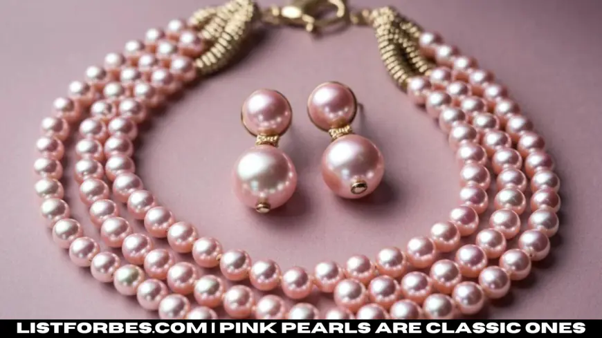 Pink Pearls are classic ones