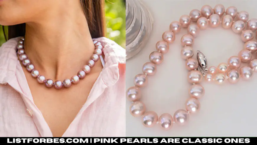 Pink Pearls Are Classic Ones: A Timeless Treasure in Jewelry