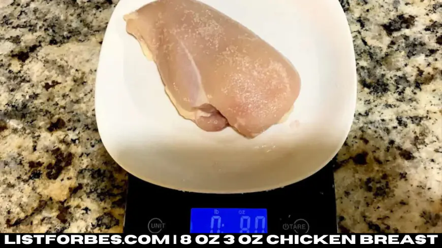 8 oz 3 oz chicken breast