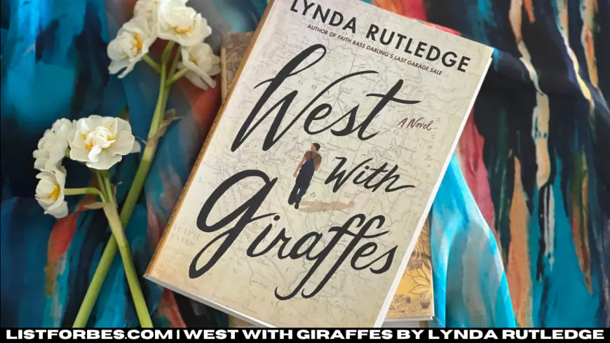 Lynda Rutledge’s West With Giraffes: A Tale of Friendship, Survival, and Hope