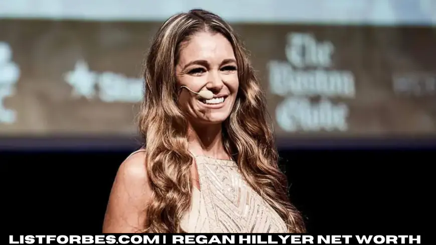 Regan Hillyer net worth